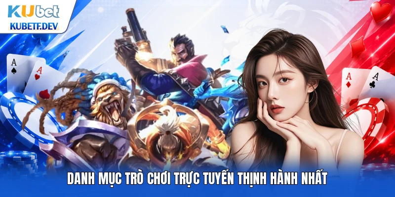 Danh mục trò chơi trực tuyến thịnh hành nhất