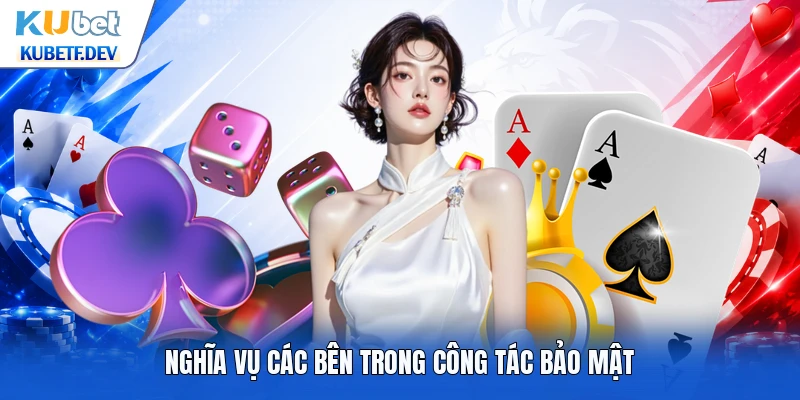 Nghĩa vụ các bên trong công tác bảo mật