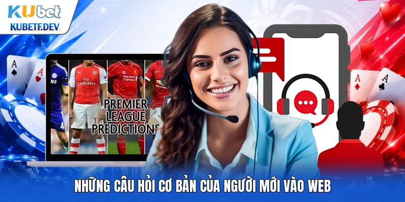 Những câu hỏi cơ bản của người mới vào web
