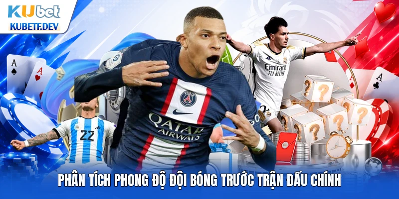 Phân tích phong độ đội bóng trước trận đấu chính