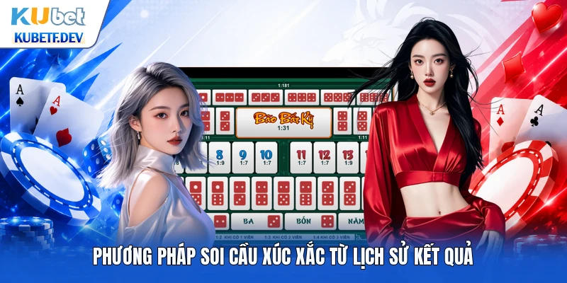 Phương pháp soi cầu xúc xắc từ lịch sử kết quả