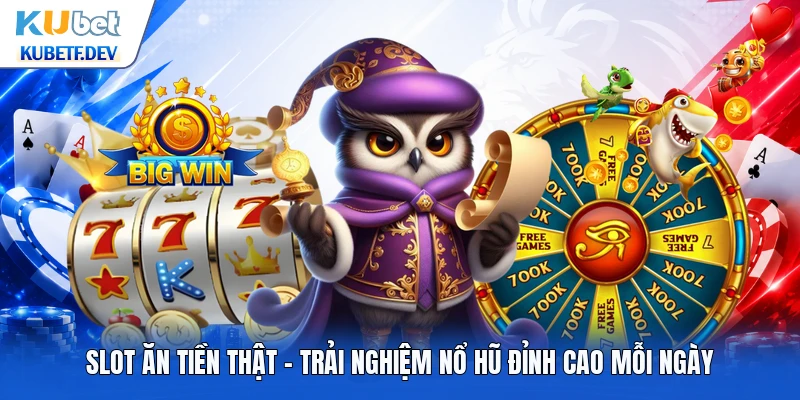 Slot Ăn Tiền Thật - Trải Nghiệm Nổ Hũ Đỉnh Cao Mỗi Ngày
